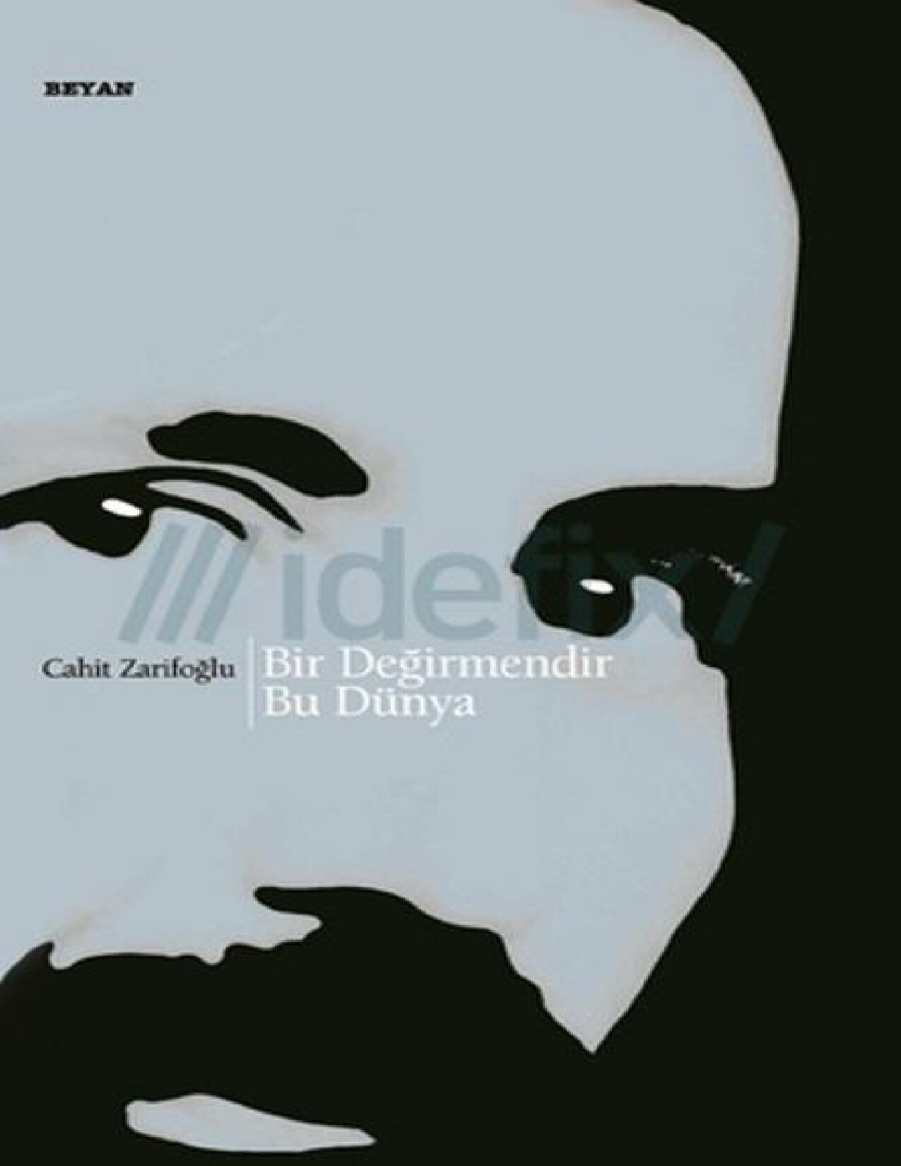CAHIT ZARIFOĞLU   DEĞIRMENDIR BU DÜNYA, BIR