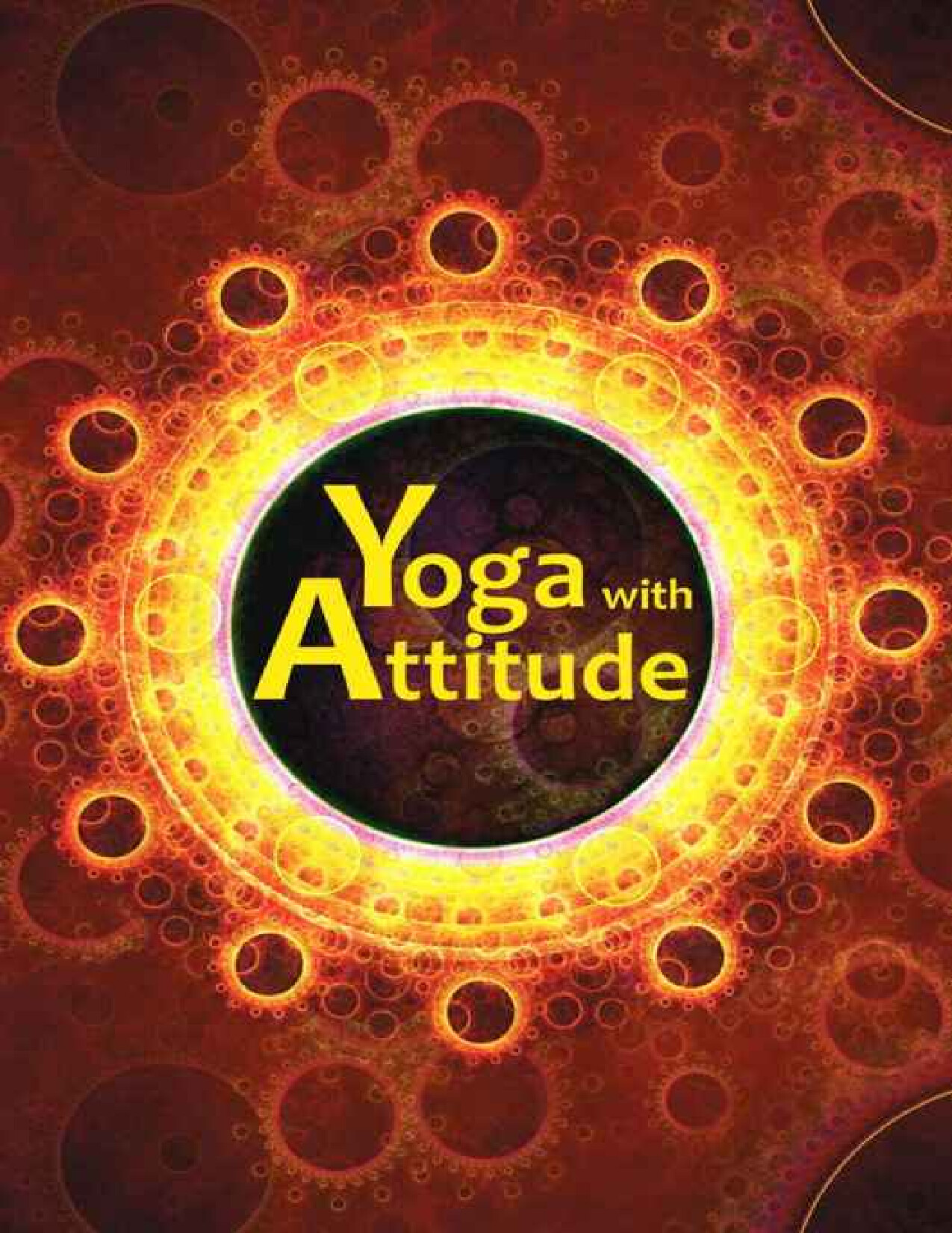 YOGA WITH ATTITUDE A PRACTICAL HANDBOOK FOR DEVELOPING AWARENESS