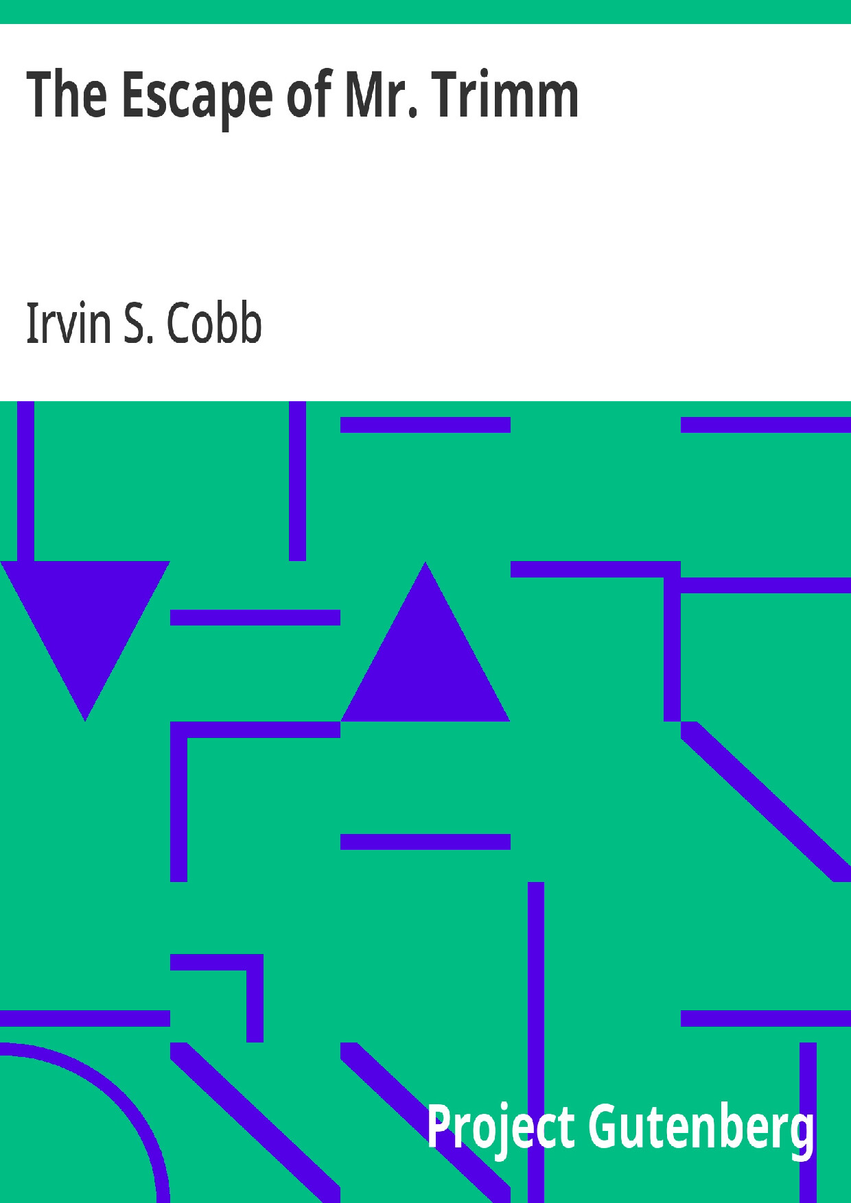 THE ESCAPE OF MR. TRIMM   IRVIN S. COBB