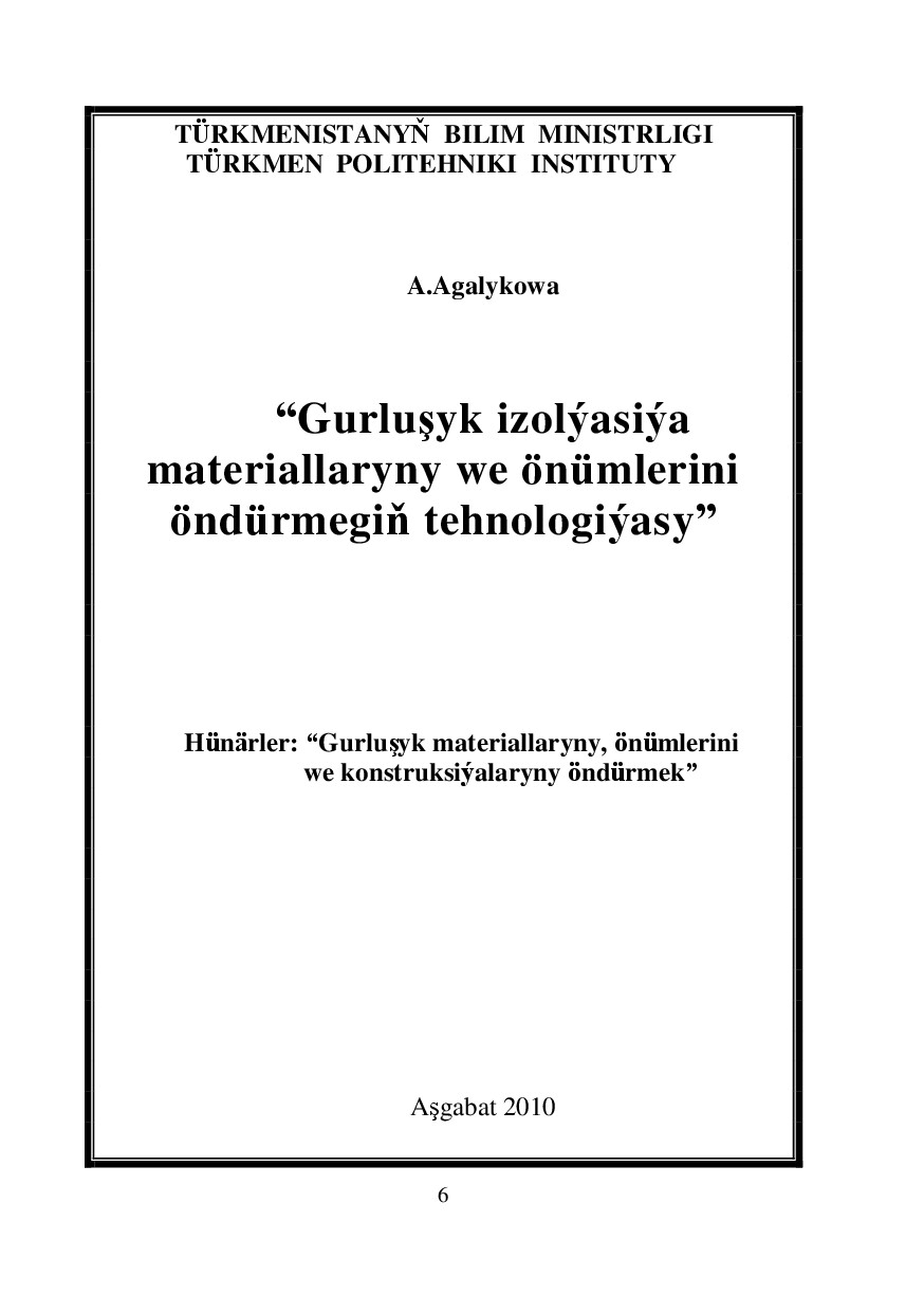 GURLUŞYK IZOLÝASIÝA MATERIALLARYNY WE ÖNÜMLERINI ÖNDÜRMEGIŇ TEHNOLOGIÝASY