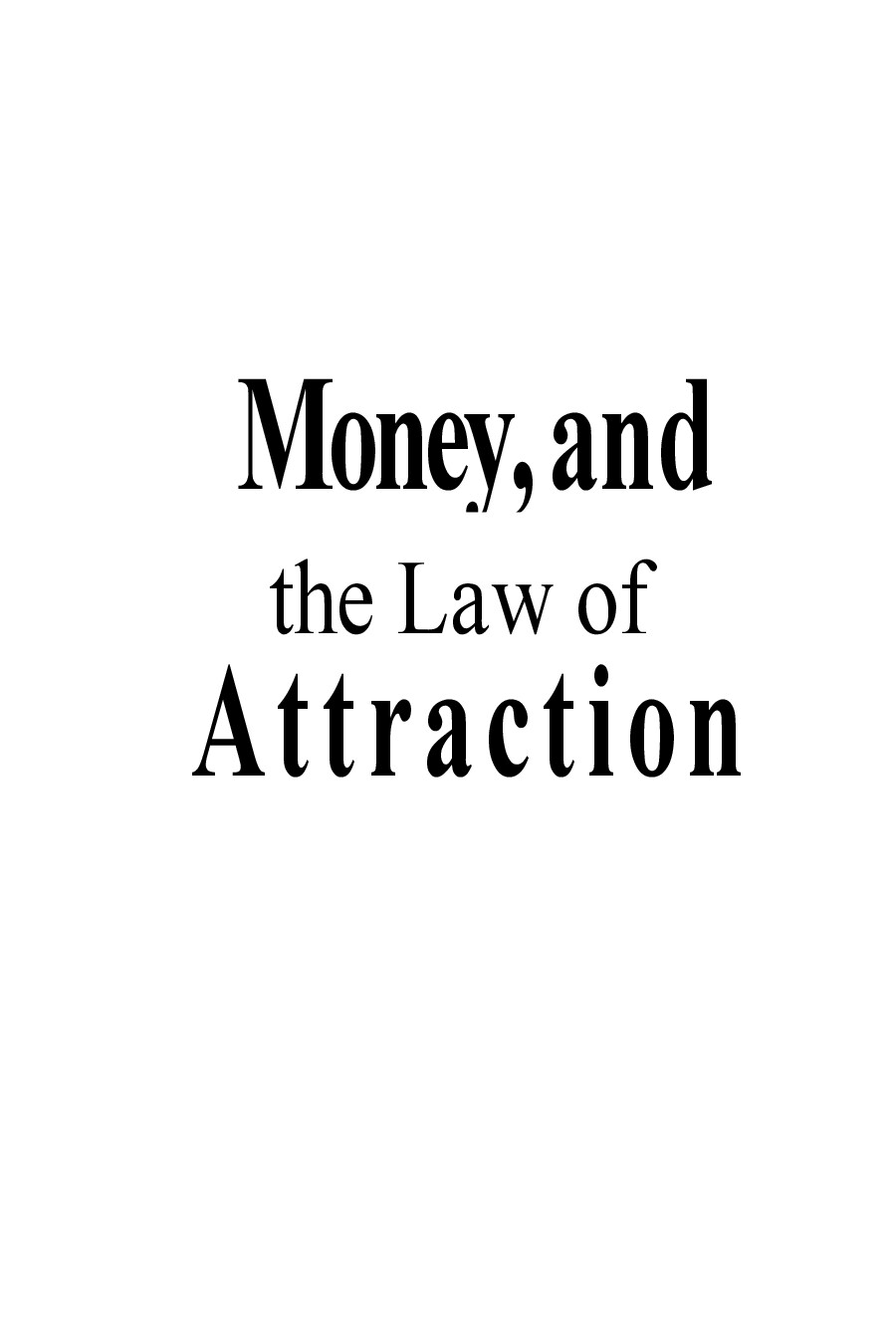 MONEY AND THE LAW ATTRACTION