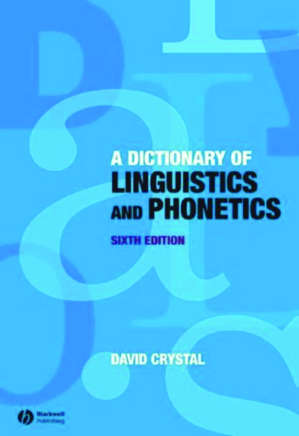 A DICTIONARY OF LINGUISTICS AND PHONETICS BY DAVID CRYSTAL Z LIB