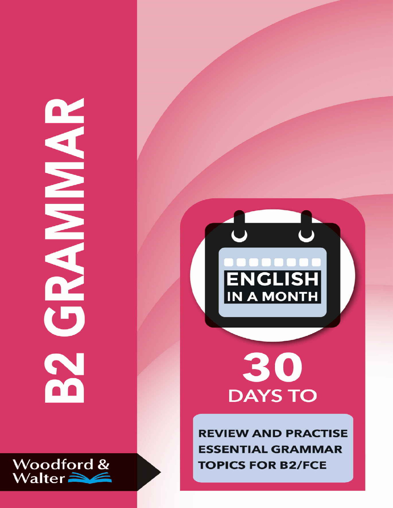 WALTER ELIZABETH WOODFORD KATE B2 GRAMMAR 30 DAYS TO REVIEW
