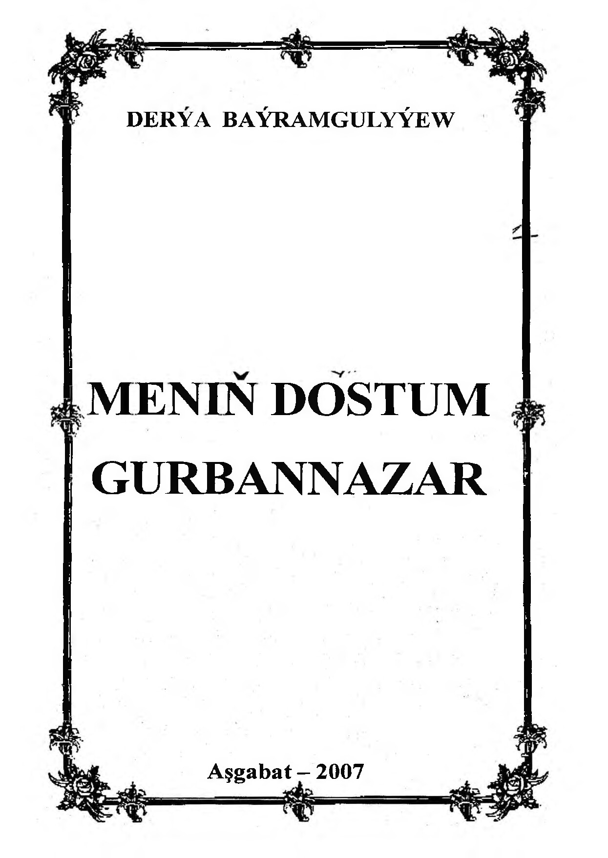 MENIŇ DOSTUM GURBANNAZAR