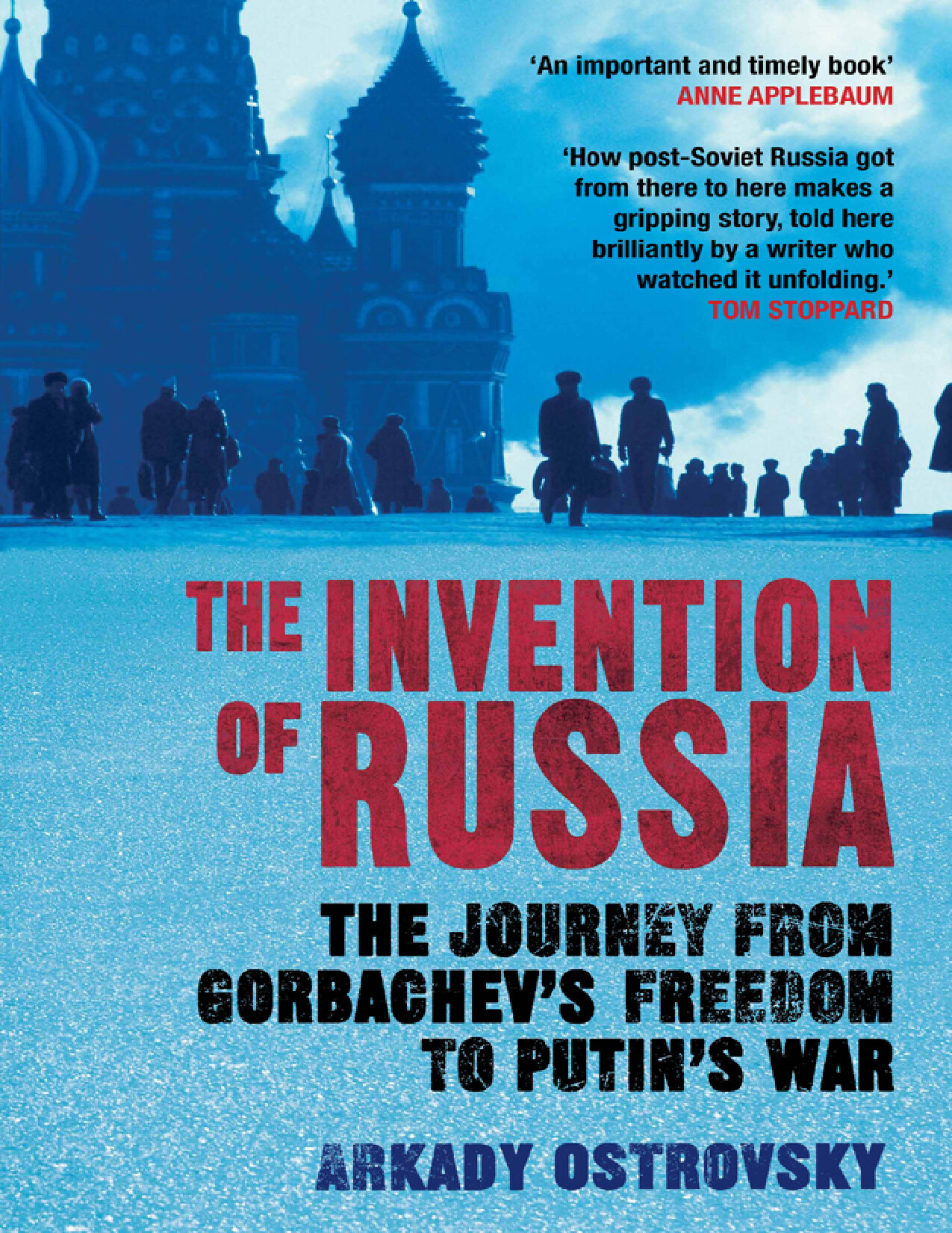 THE INVENTION OF RUSSIA  THE JO   ARKADY OSTROVSKY  WORLDFREEBOOKS.COM