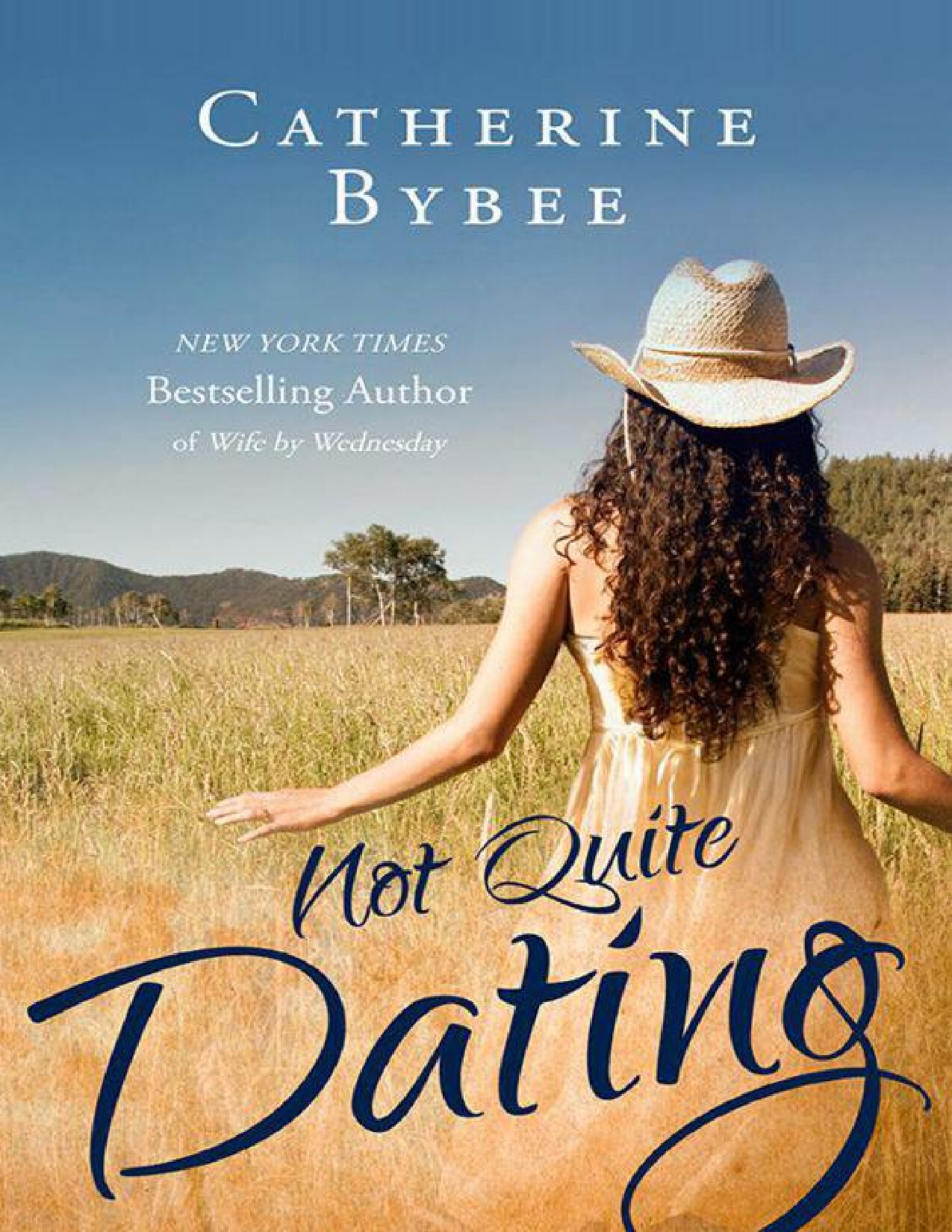 NOT QUITE DATING   CATHERINE BYBEE