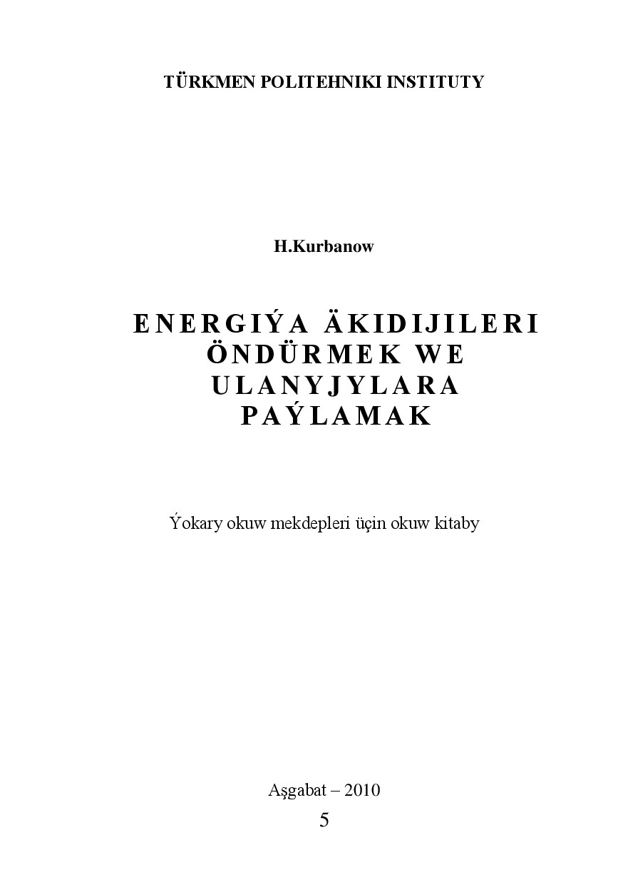 ENERGIÝA ÄKIDIJILERI ÖNDÜRMEK WE ULANYJYLARA PAÝLAMAK