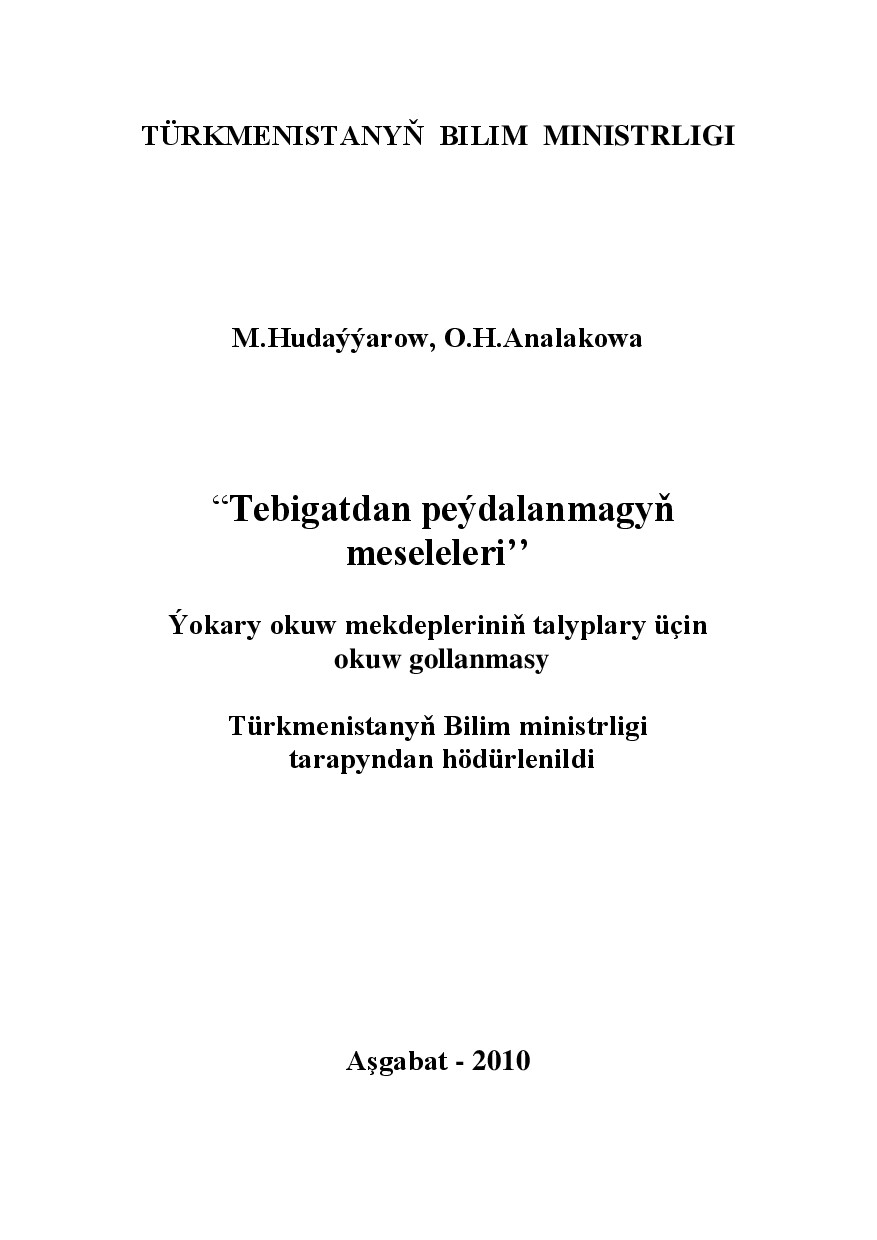 TEBIGATDAN PEÝDALANMAGYŇ MESELELERI