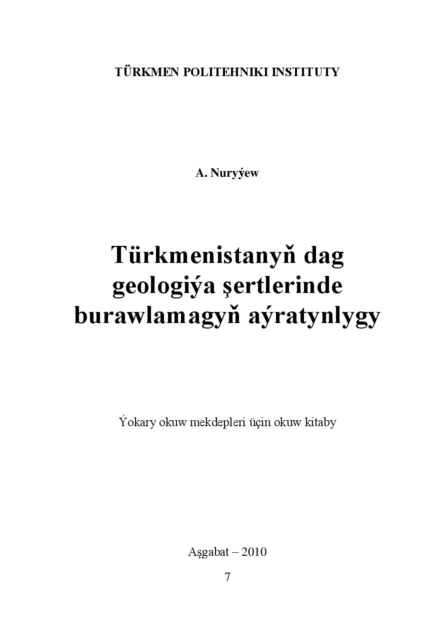 TÜRKMENISTANYŇ DAG GEOLOGIÝA ŞERTLERINDE BURAWLAMAGYŇ AÝRATYNLYGY