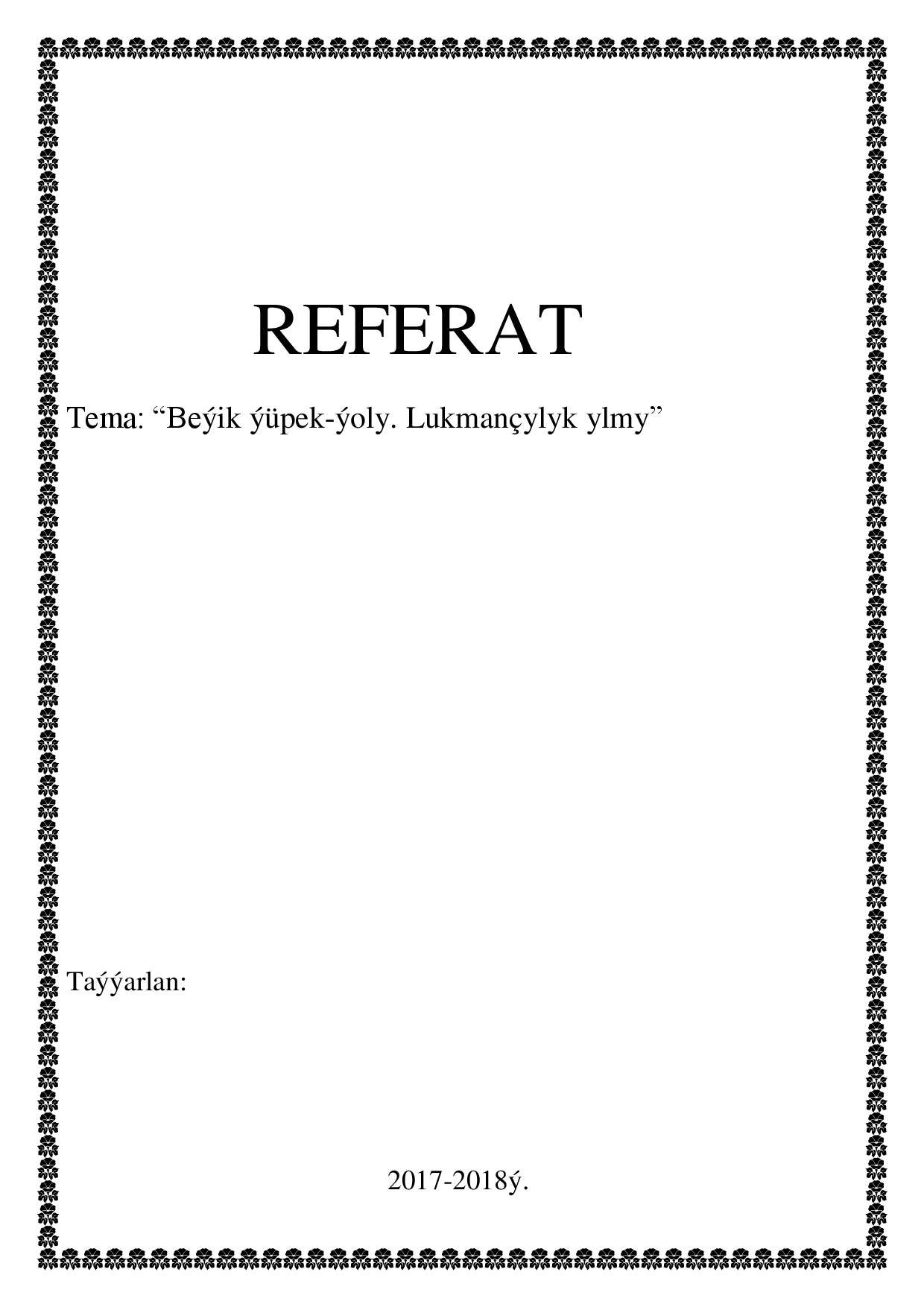 REFERAT BEÝIK ÝÜPEK ÝOLY. LUKMANÇYLYK YLMY