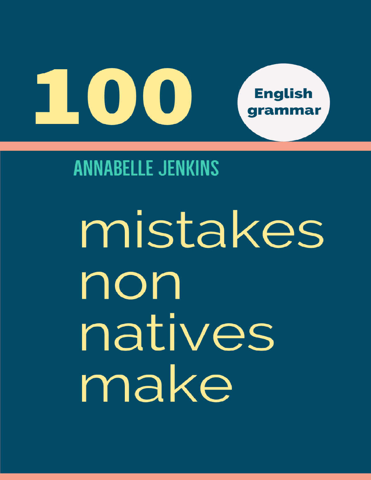 ENGLISH GRAMMAR 100 MISTAKES NON NATIVES ANNABELLE JENKINS