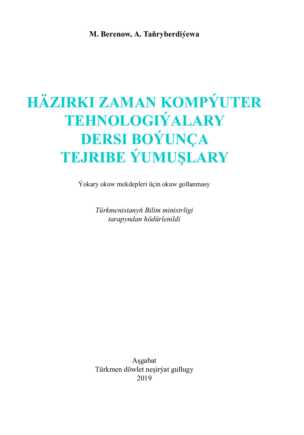 HÄZIRKI ZAMAN KOMPÝUTER TEHNOLOGIÝALARY DERSI BOÝUNÇA TEJRIBE ÝUMUŞLARY