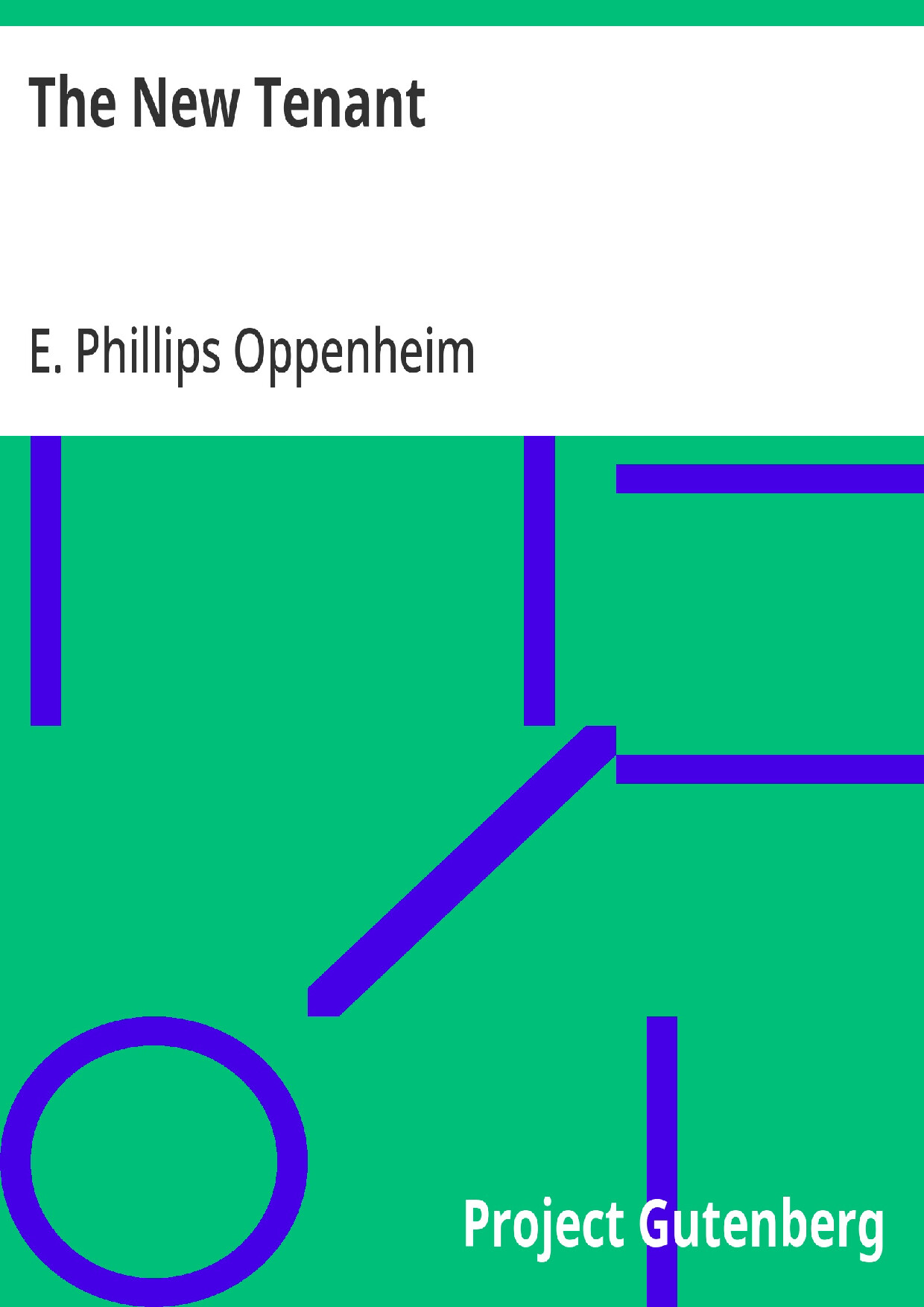 THE NEW TENANT   E. PHILLIPS OPPENHEIM