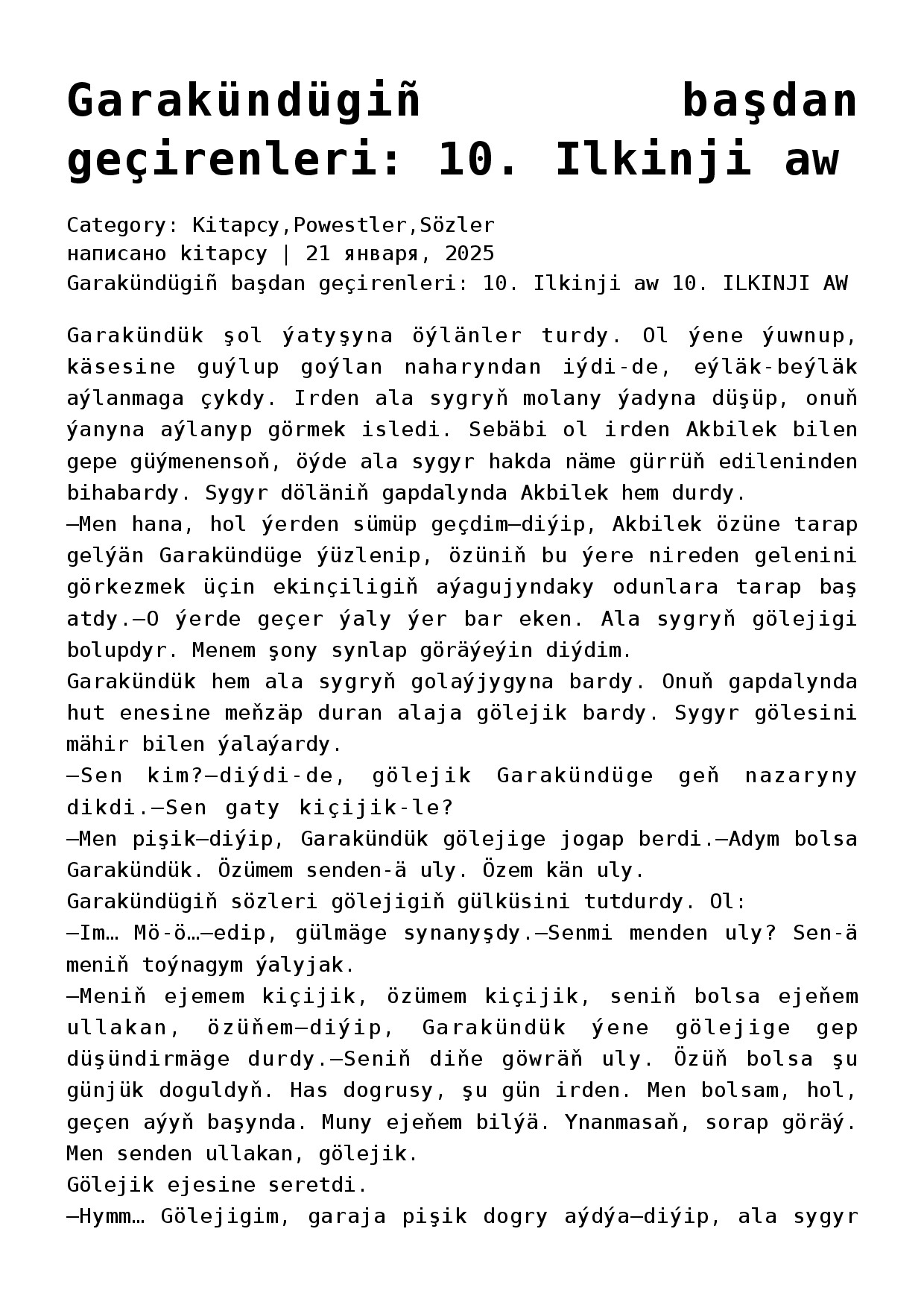 10. GARAKÜNDÜGIŇ BAŞDAN GEÇIRENLERI. ILKINJI AW (HEKAÝALAR POWESTI)