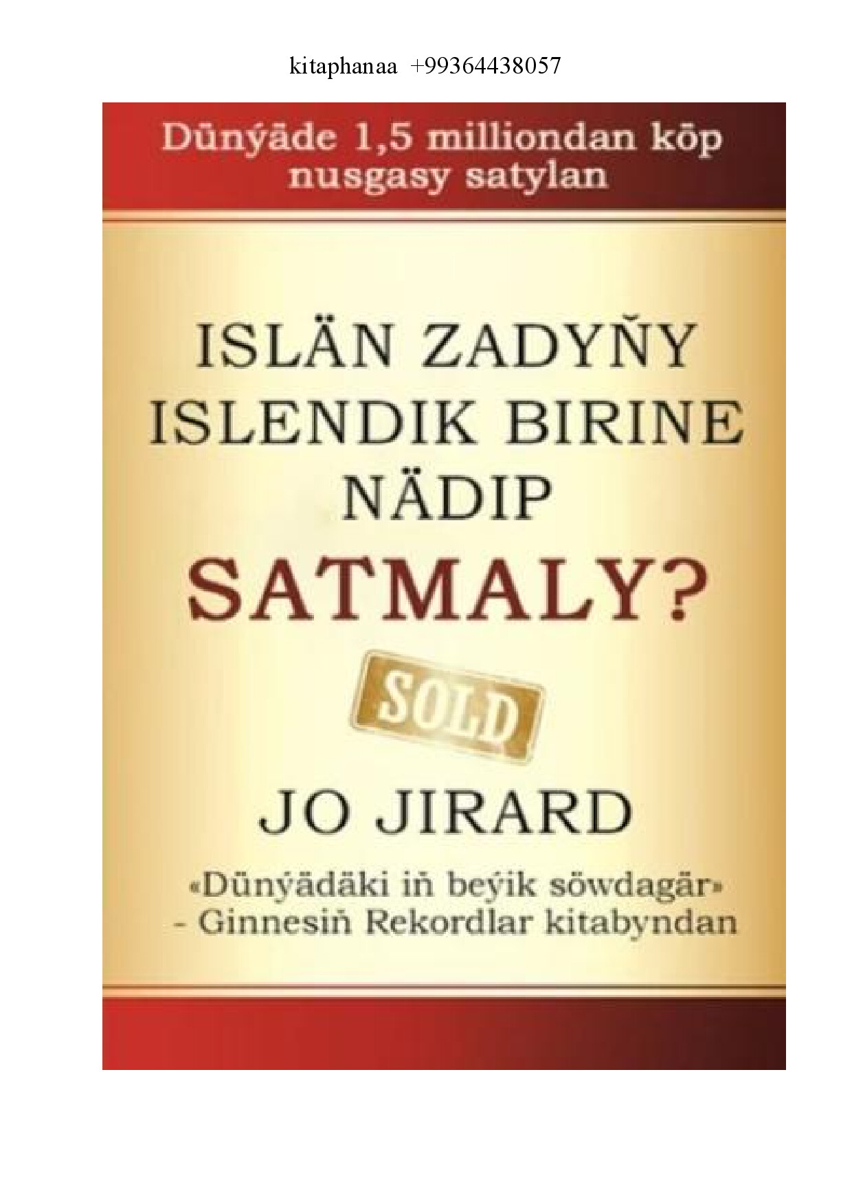 Islän zadyňy islendik birine nädip satmaly