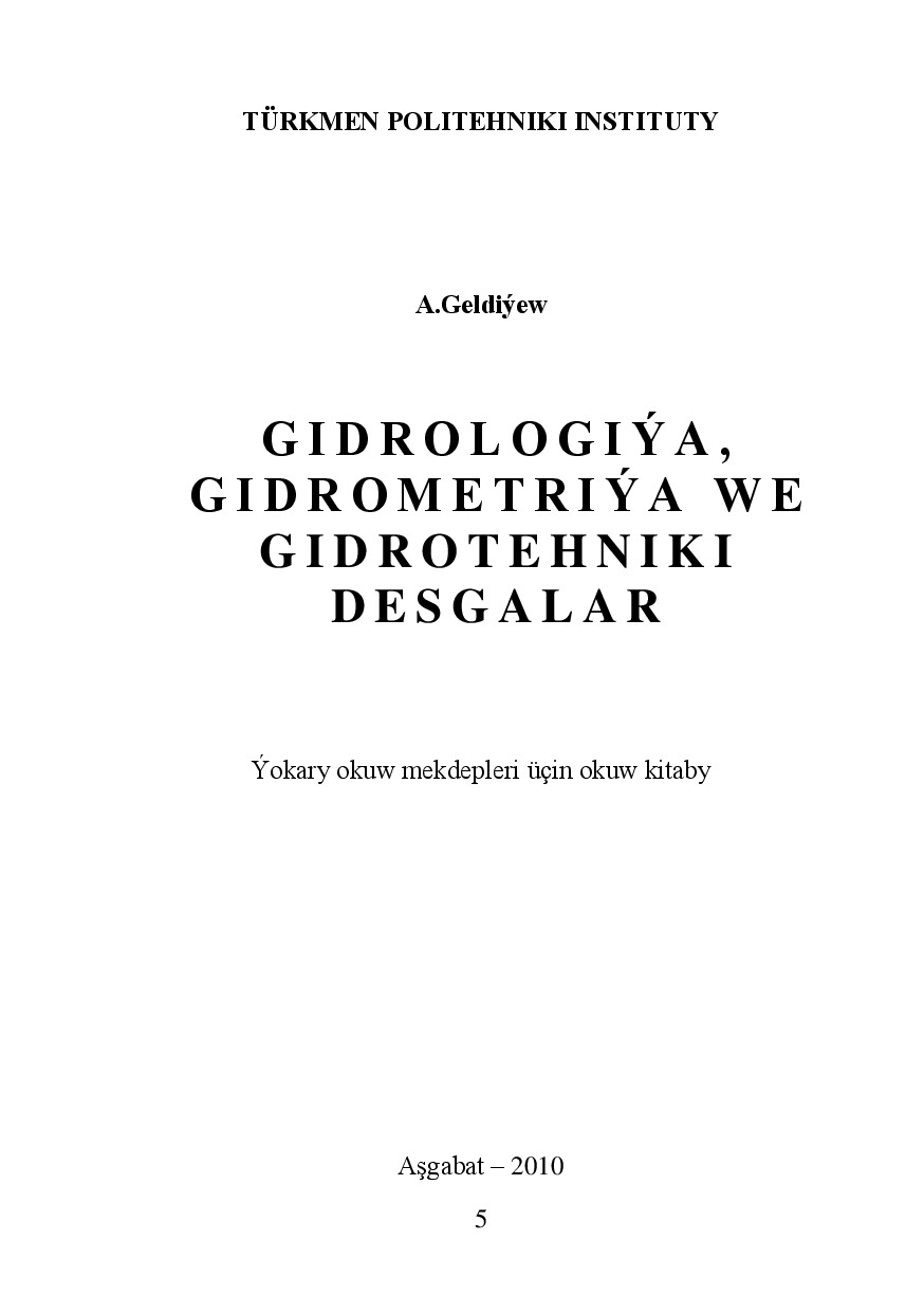 GIDROLOGIÝA, GIDROMETRIÝA WE GIDROTEHNIKI DESGALAR