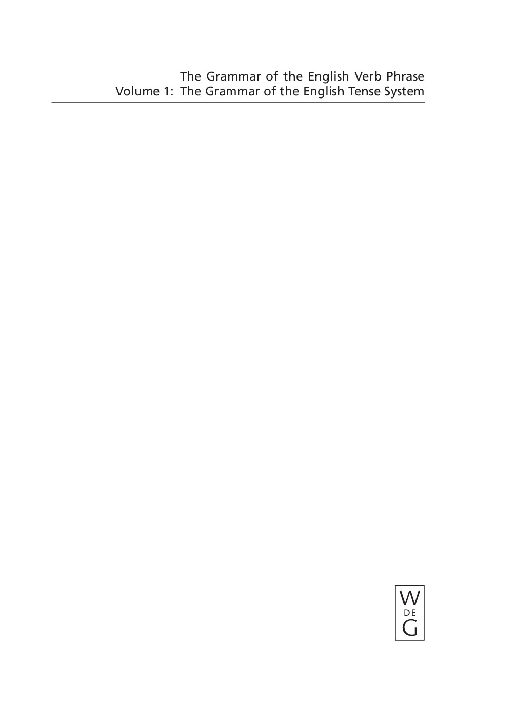 THE GRAMMAR OF THE ENGLISH TENSE SYSTEM   A COMPREHENSIVE AN