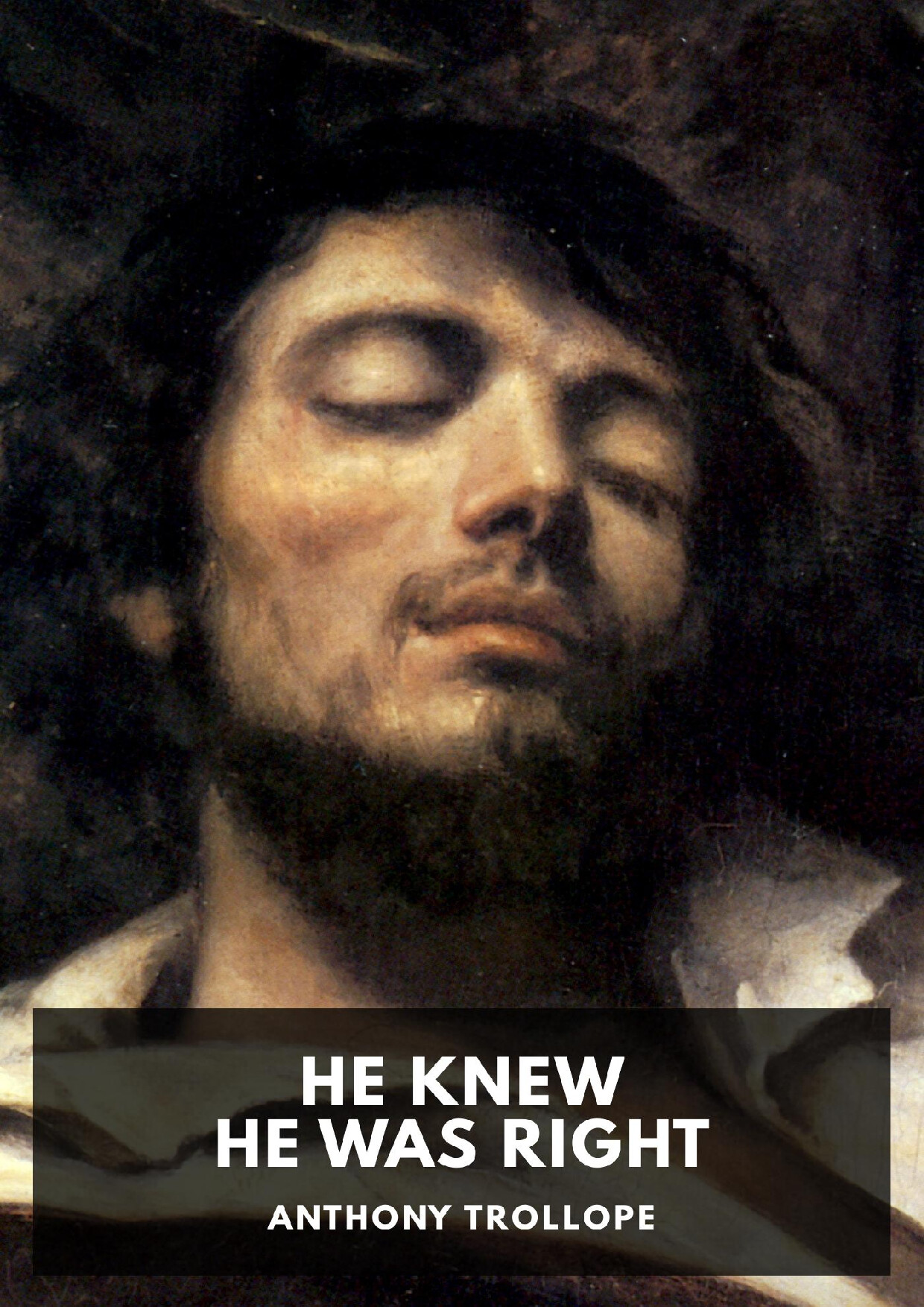 HE KNEW HE WAS RIGHT   ANTHONY TROLLOPE