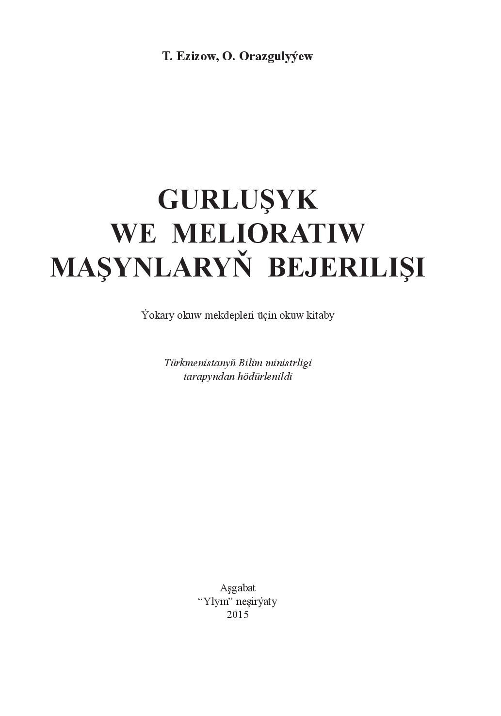 GURLUŞYK WE MELIORATIW MAŞYNLARYŇ BEJERILIŞI
