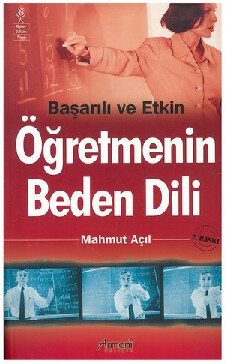 BAŞARILI VE ETKİN ÕĞRETMENİN BEDEN DİLİ MAHMUT AÇIL