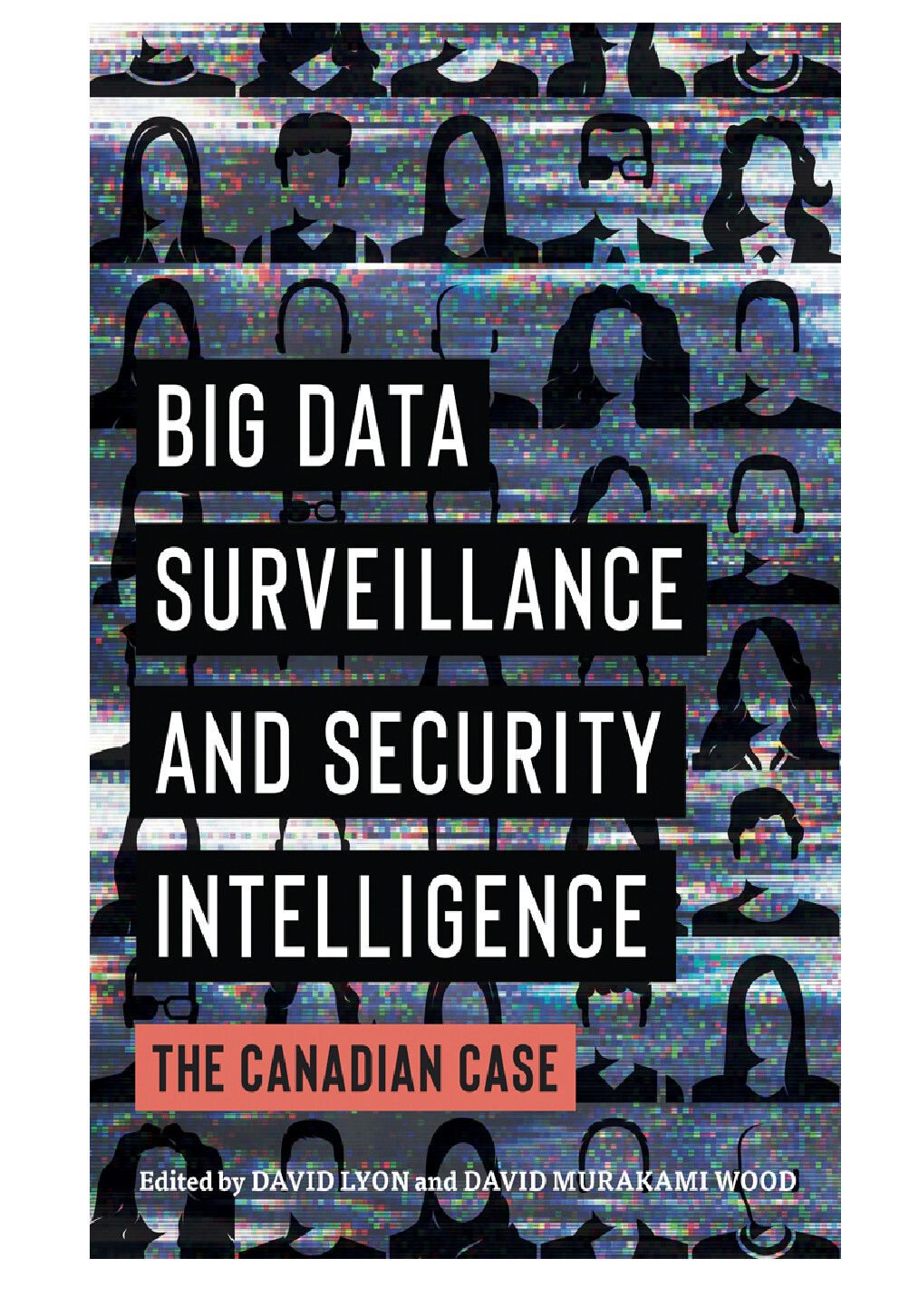 BIG DATA SURVEILLANCE AND SECURITY INTELLIGENCE THE CANADIAN CASE