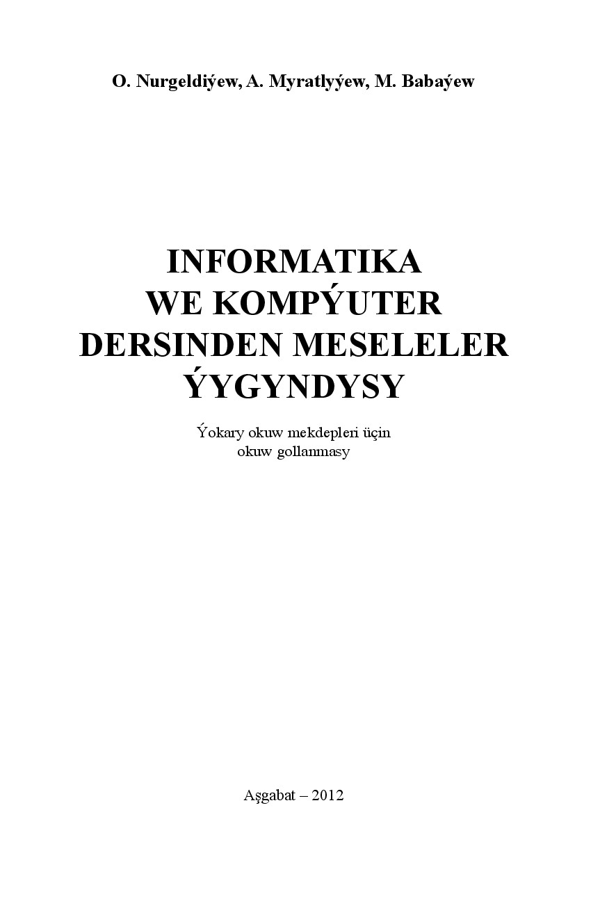 INFORMATIKA WE KOMPÝUTER DERSINDEN MESELELER ÝYGYNDYSY