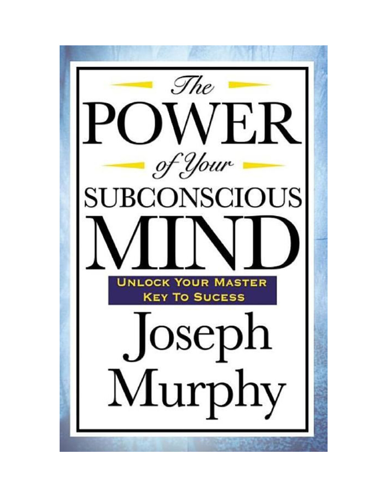 THE POWER OF YOUR SUBCONSCIOUS MIND