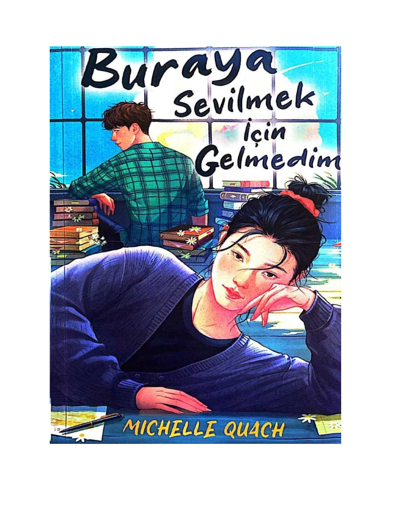 BURAYA SEVILMEK İÇIN GELMEDIM  MICHELLE QUACH