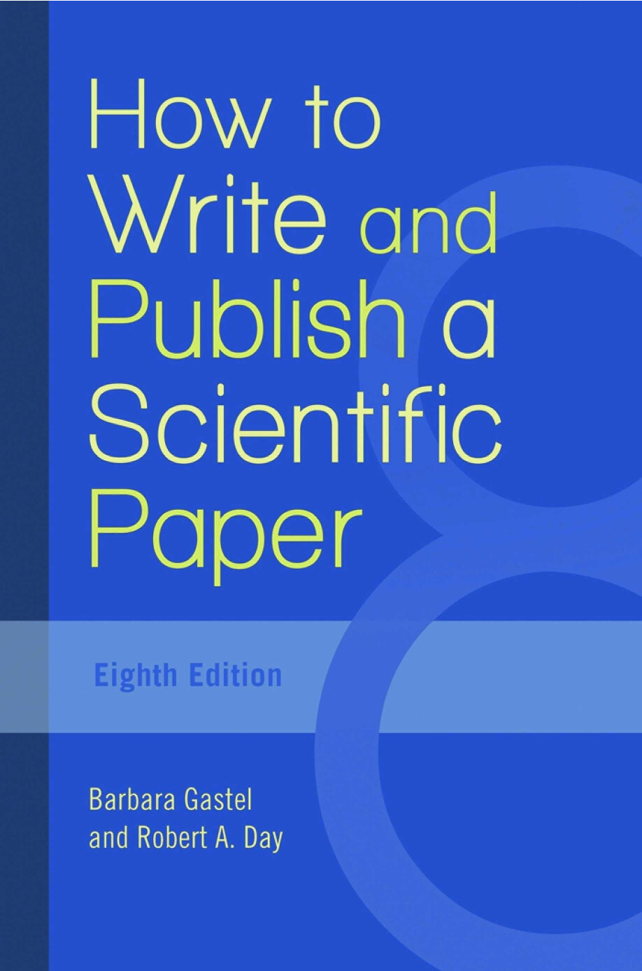 HOW TO WRITE AND PUBLISH A SCIENTIFIC PAPER BY BARBARA GASTEL, ROBERT