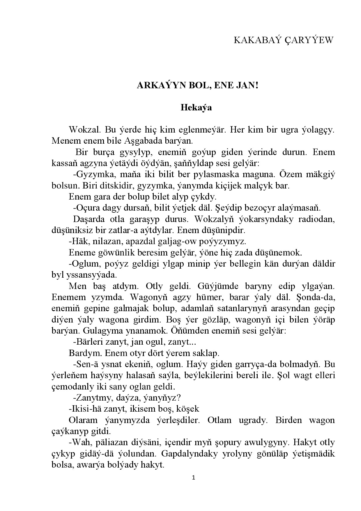 ARKAÝYN BOL, ENE JAN
