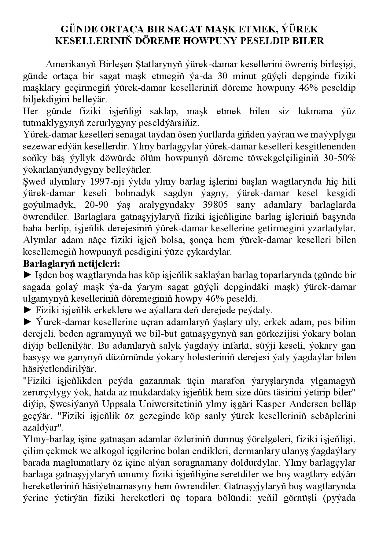 GÜNDE ORTAÇA BIR SAGAT MAŞK ETMEK