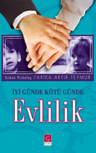 IÝI GÜNDE KÖTÜ GÜNDE EVLILIK
