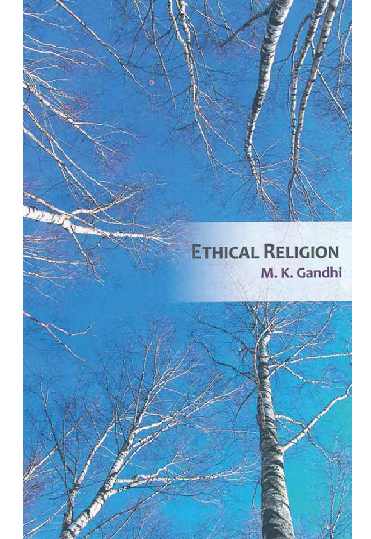 ETHICAL RELIGION   M.K. GANDHI