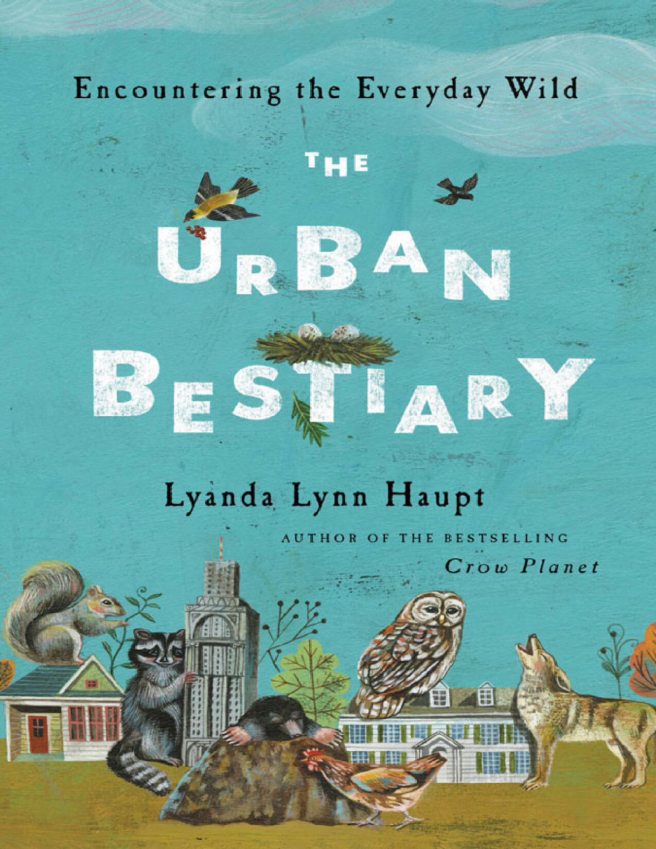 THE URBAN BESTIARY   LYANDA LYNN HAUPT