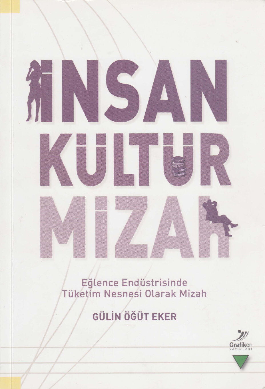 GÜLIN ÖĞÜT EKER   İNSAN,KÜLTÜR,MIZAH