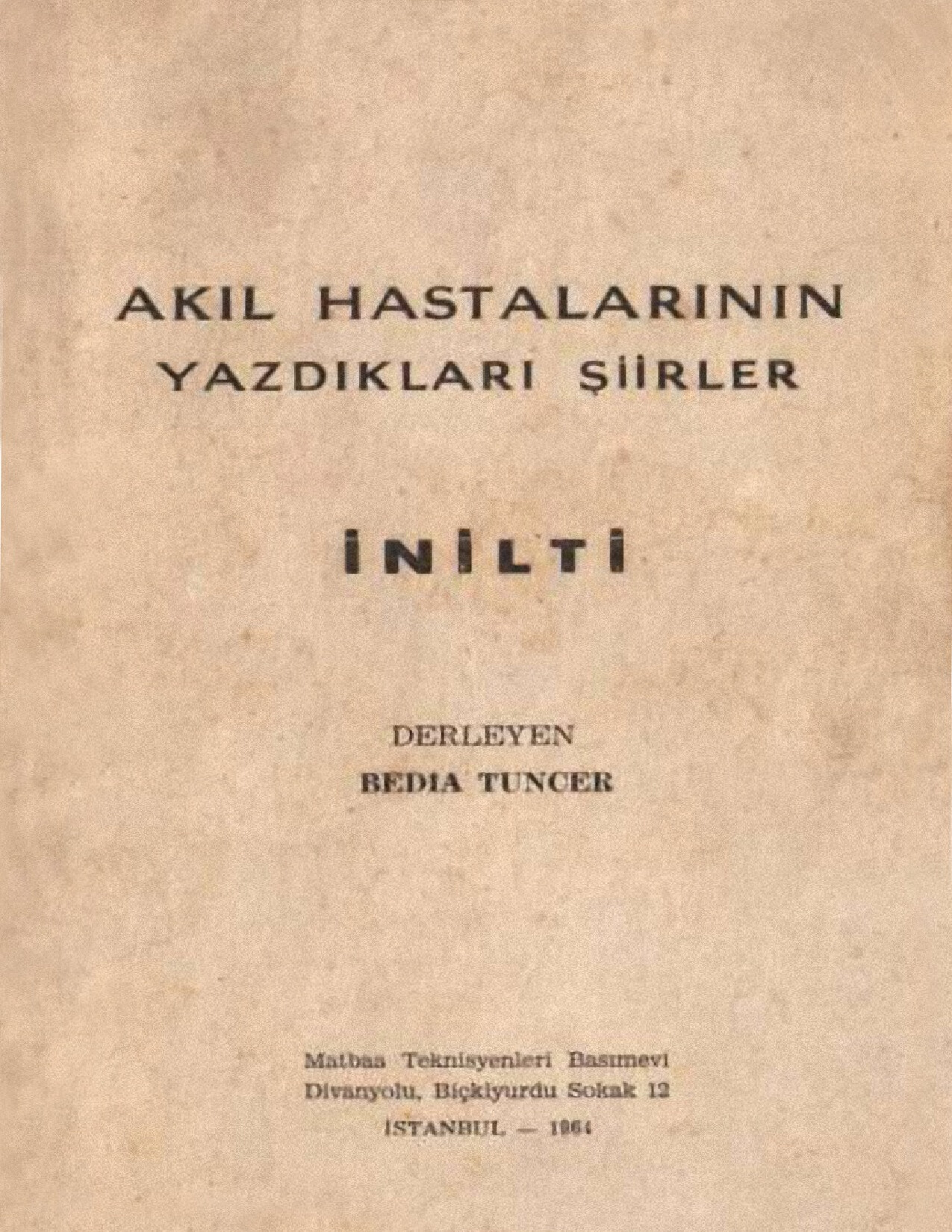 BEDIA TUNCER   AKIL HASTALARININ YAZDIKLARI ŞIIRLER