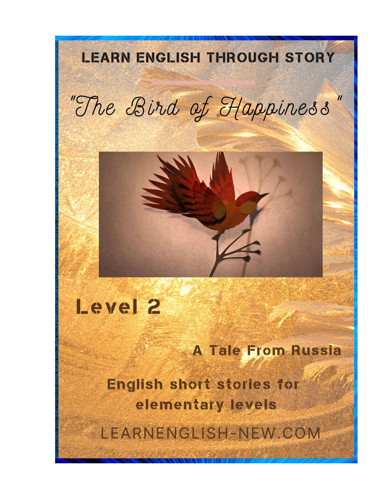 THE BIRD OF HAPPINESS A TALE FROM RUSSIA