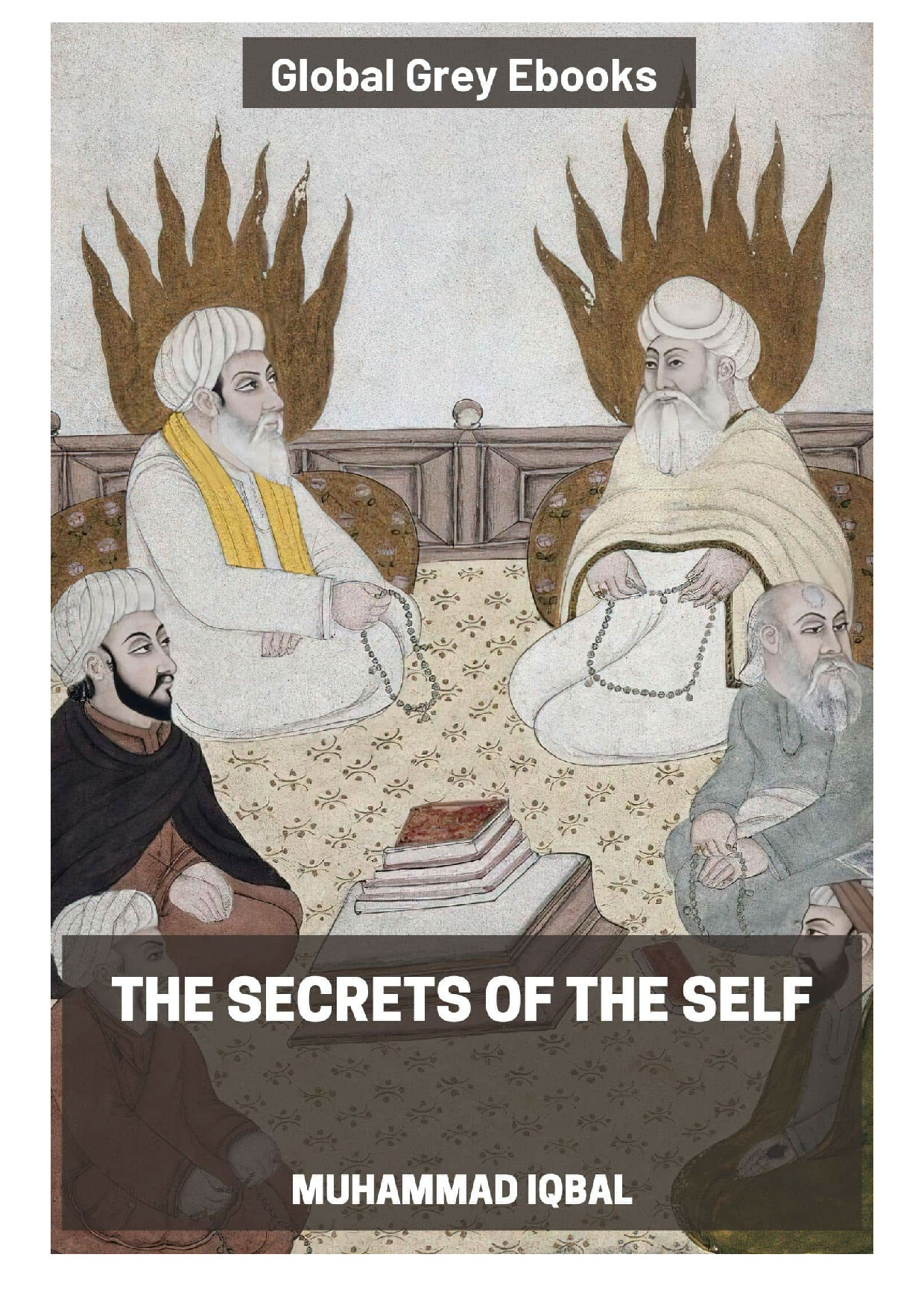 SECRETS OF THE SELF  BY MUHAMMAD IQBAL