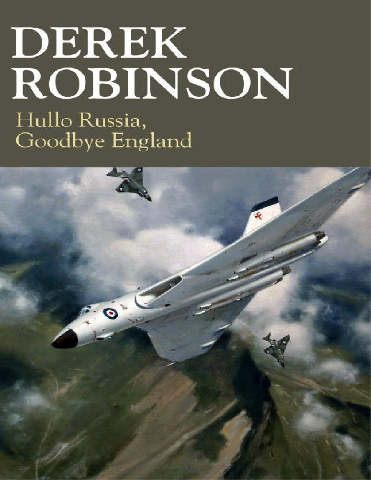 HULLO RUSSIA  GOODBYE ENGLAND   DEREK ROBINSON