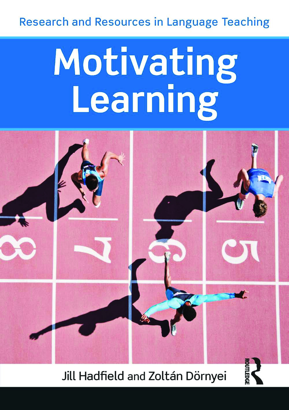 MOTIVATING LEARNING (ZOLTÁN DÖRNYEI, JILL HADFIELD)