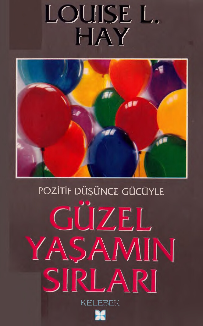 GÜZEL YAŞQMIN SIRLARI LOUİSE L. HAY