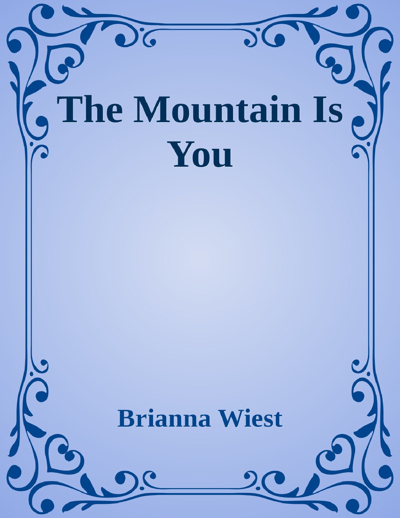 THE MOUNTAIN IS YOU   BRIANNA WIEST