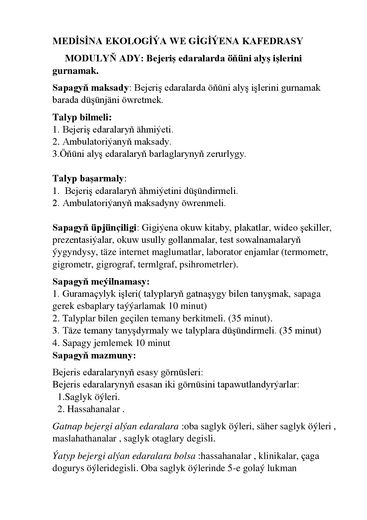 BEJERIŞ EDARALARDA ÖŇÜNI ALYŞ IŞLERINI GURNAMAK.
