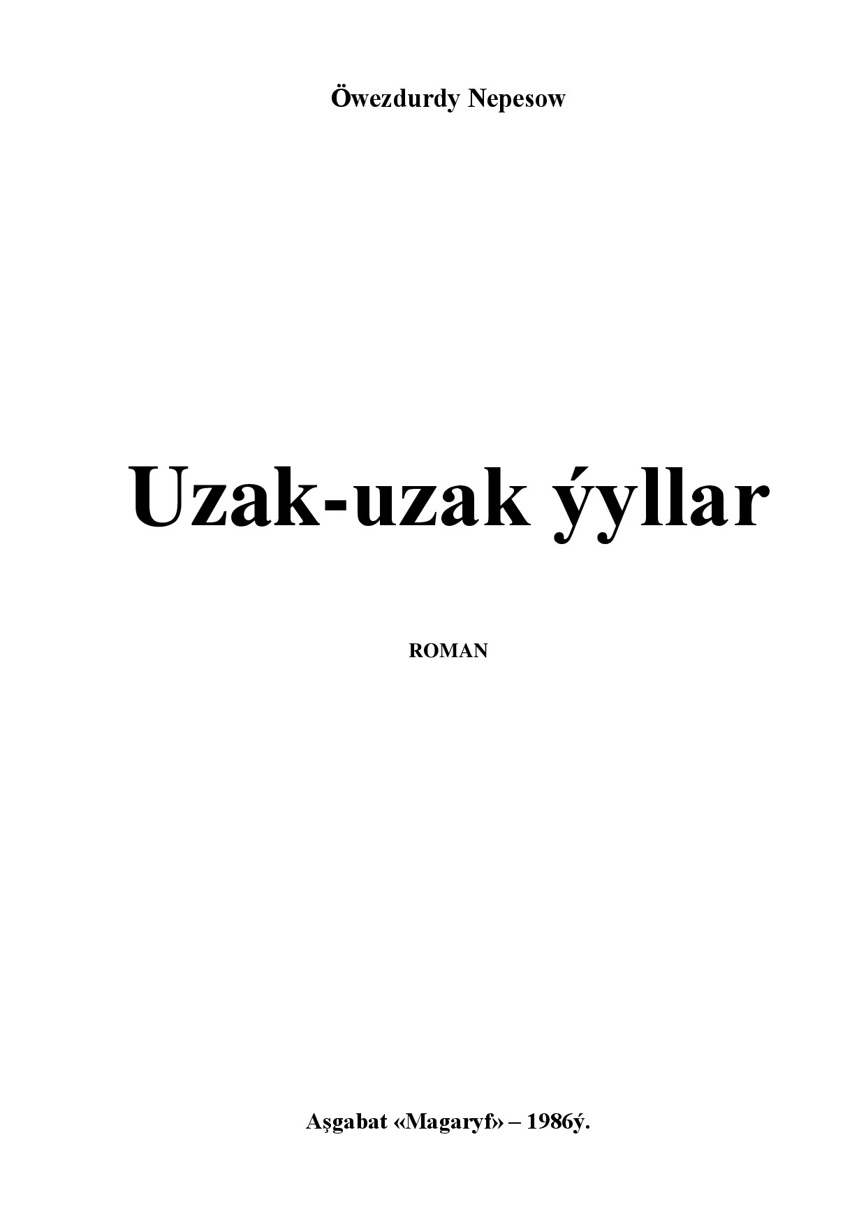 UZAK UZAK ÝYLLAR