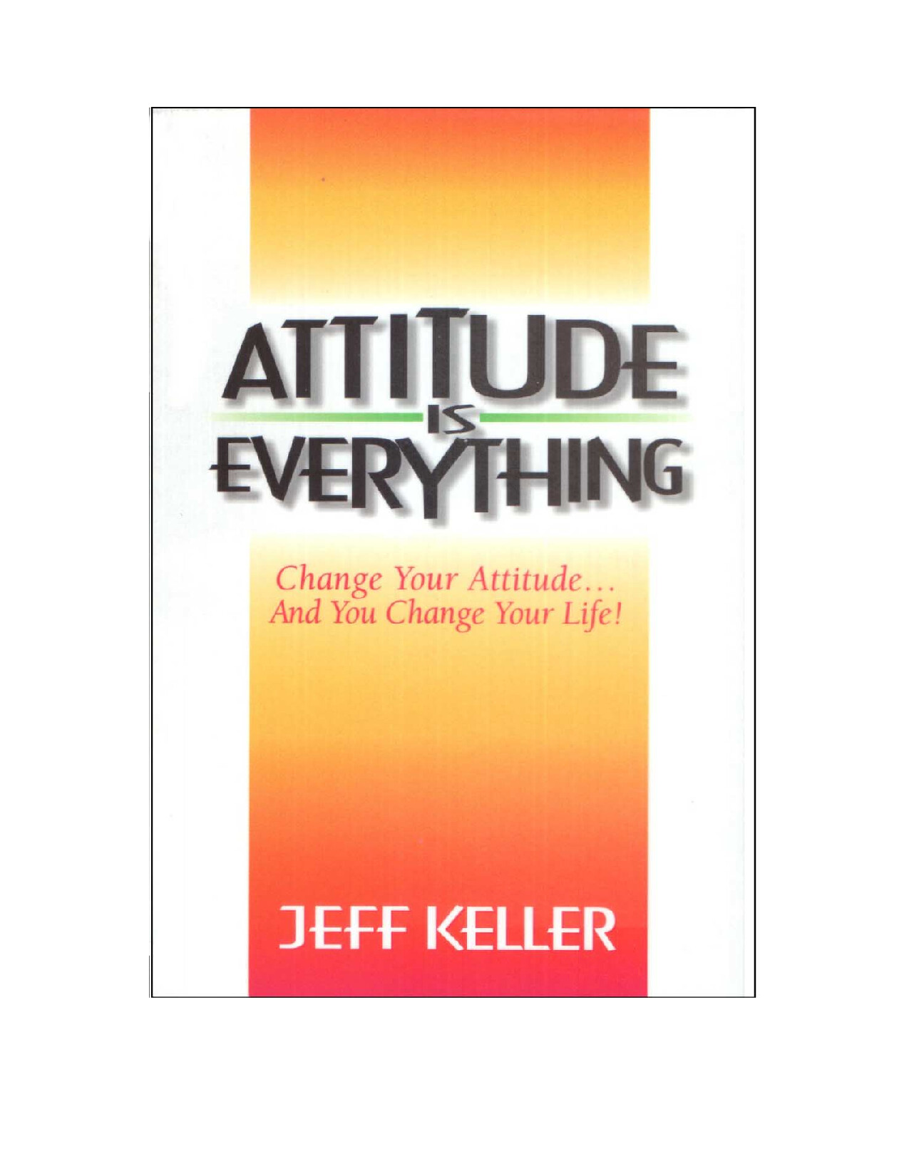 ATTITUDE IS EVERYTHING BY JEFF KELLER