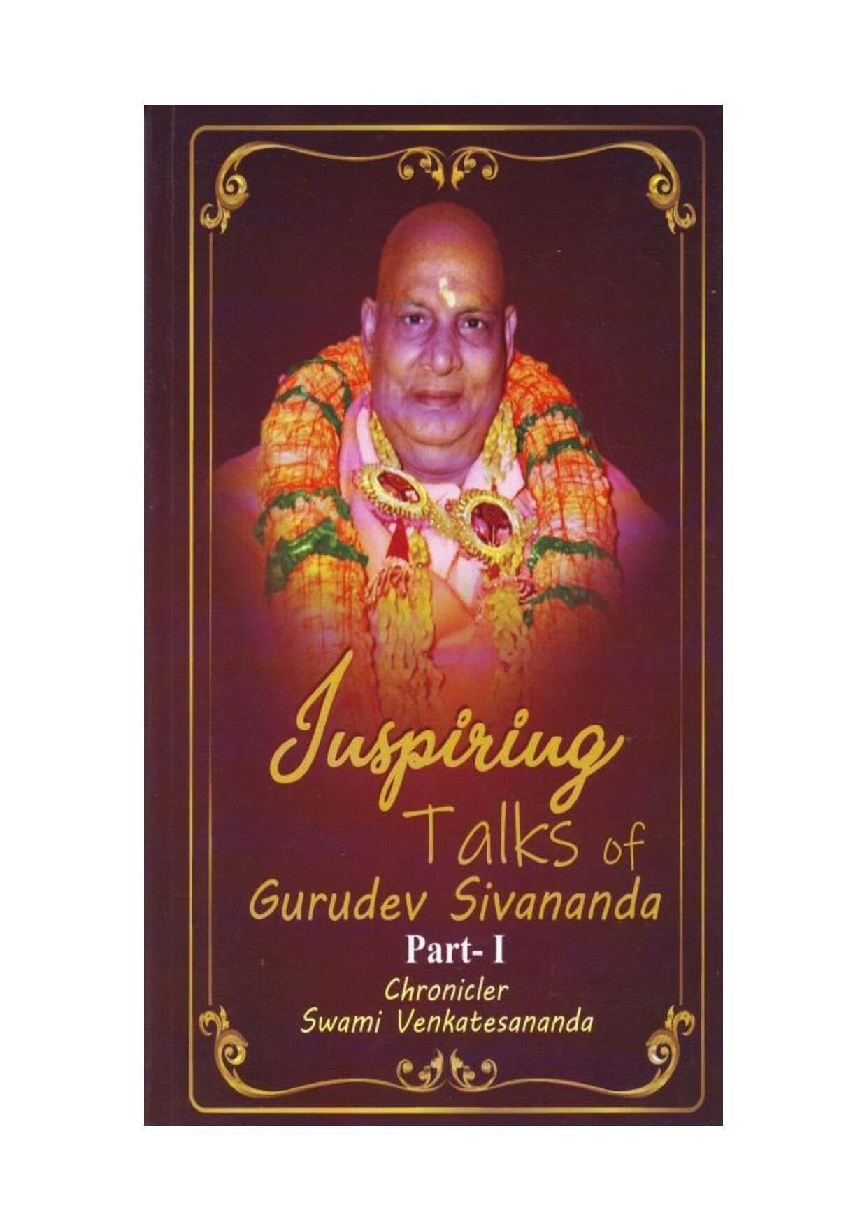 INSPIRING TALKS OF GURUDEV SIVANANDA