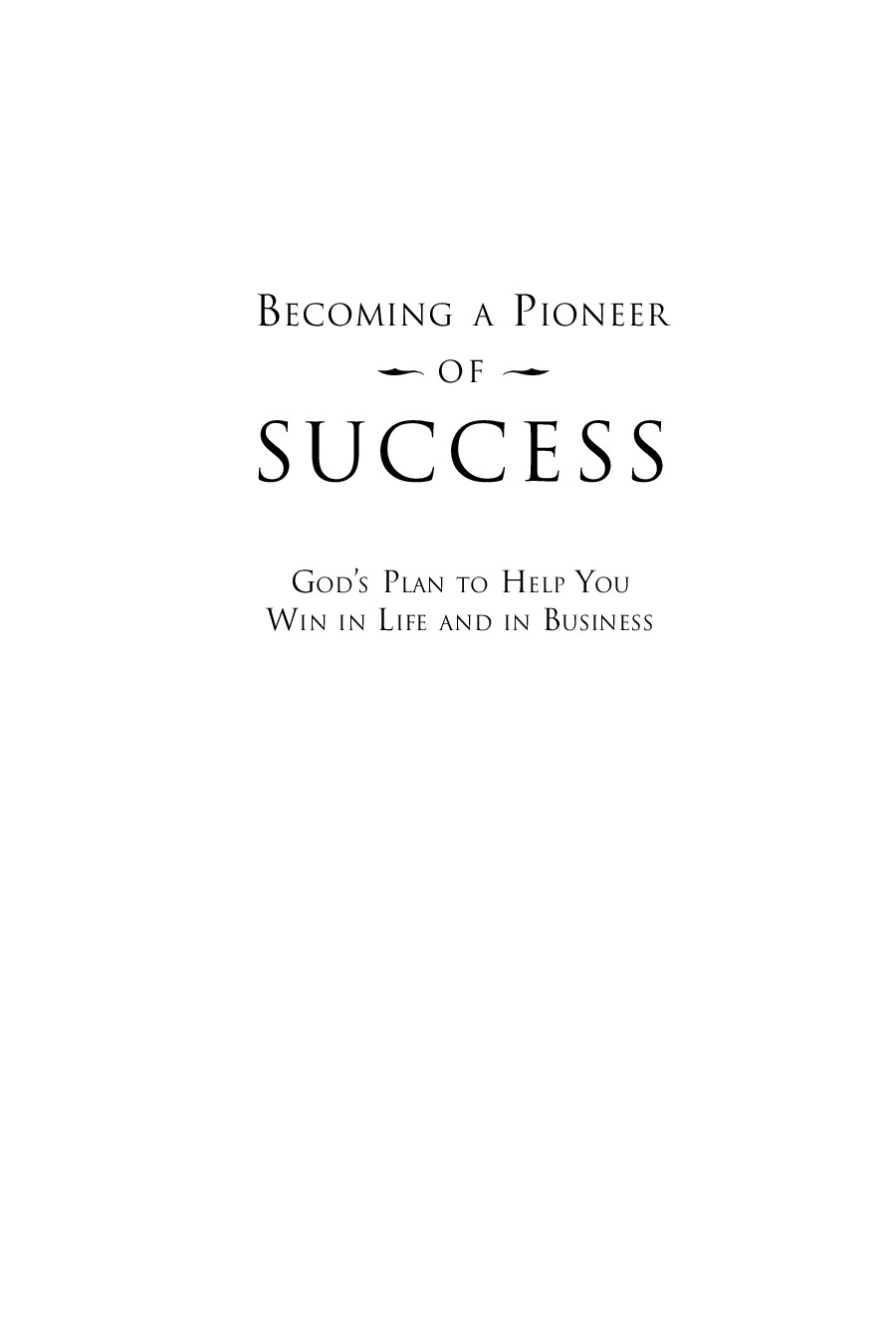 BECOMING A PIONEER OF SUCCESS  GOD S PLAN TO HE