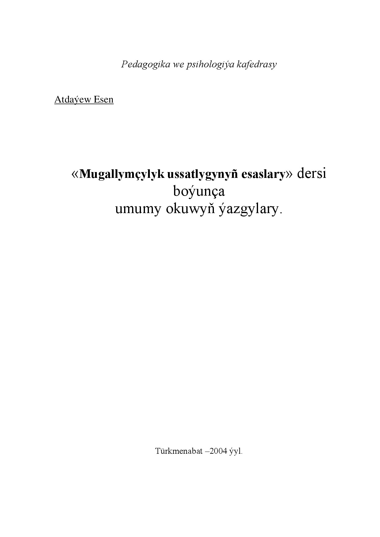 MUGALLYMÇYLYK USSATLYGYNYÑ ESASLARY