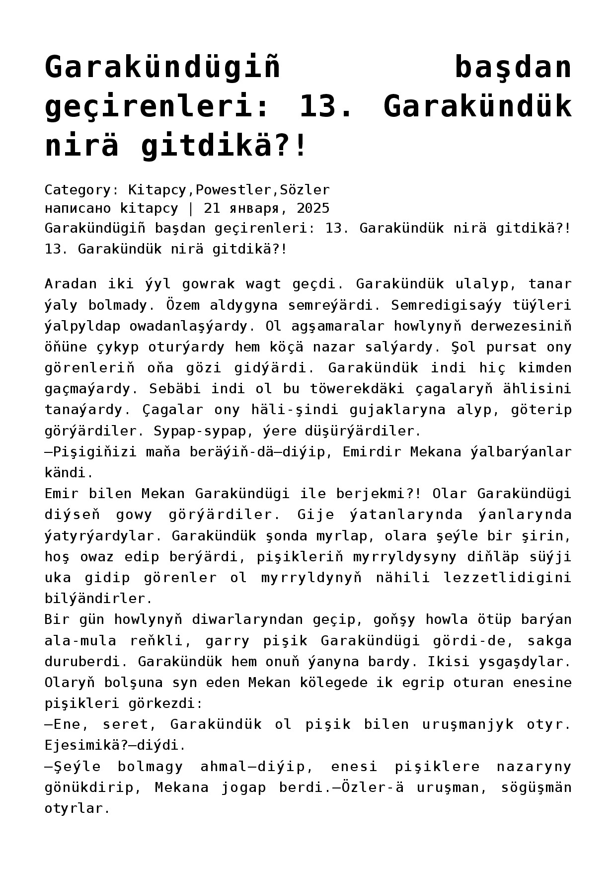 13. GARAKÜNDÜGIŇ BAŞDAN GEÇIRENLERI. GARAKÜNDÜK NIRÄ GITDIKÄ (HEKAÝALAR POWESTI)