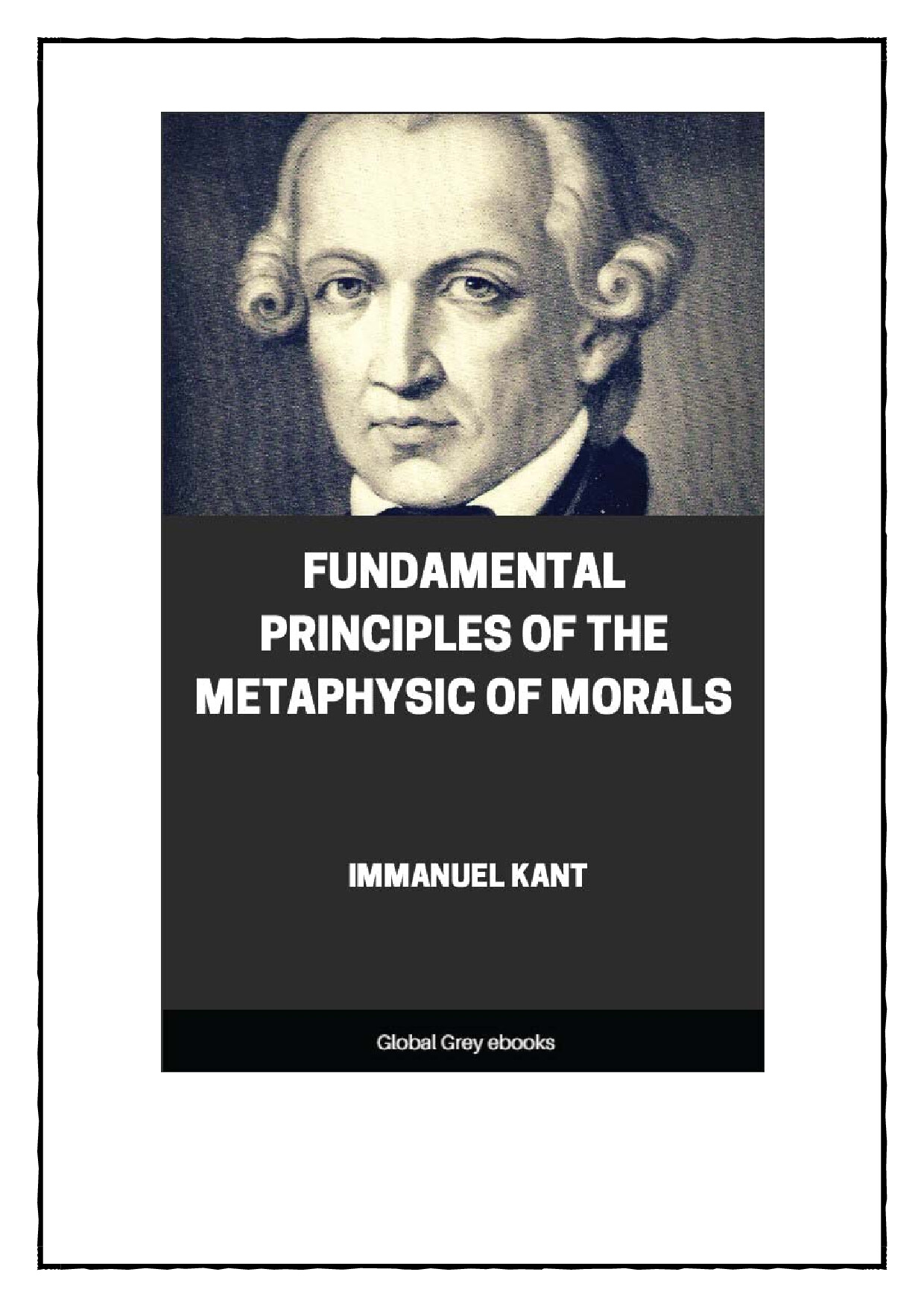 PRINCIPLES OF THE METAPHYSIC OF MORALS  BY IMMANUEL KANT
